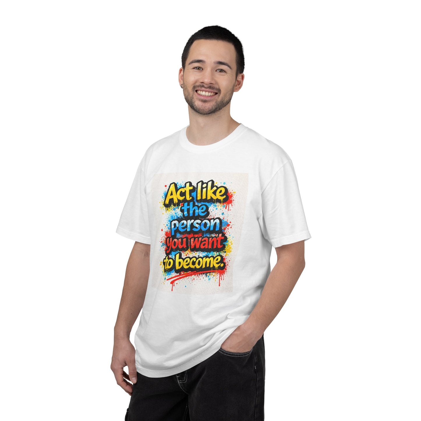 Motivational Graffiti T-Shirt – "Act Like the Person You Want to Become"
