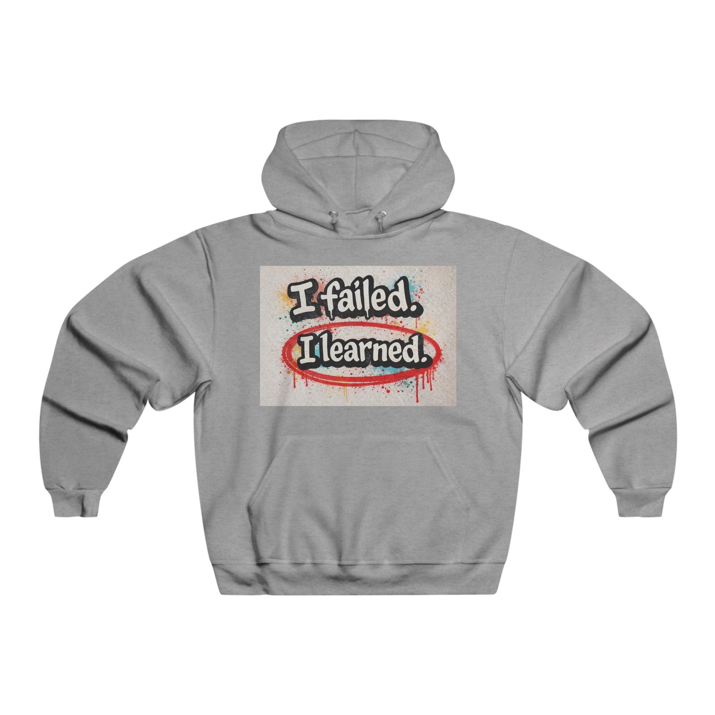 I Failed I Learned Hoodie - Inspirational Graphic Hooded Sweatshirt