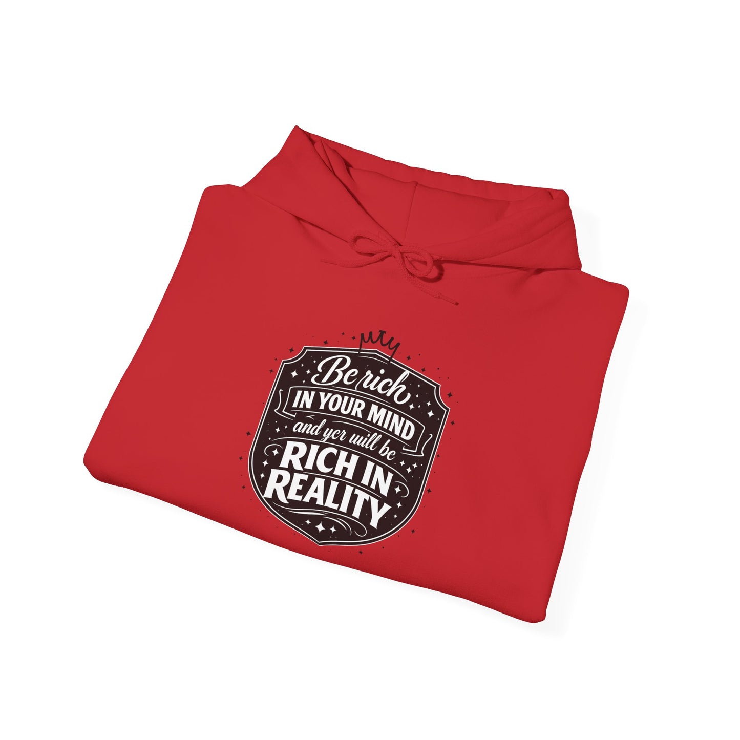 Hoodie — “Be Rich in Your Mind, Rich in Reality” Inspirational Pullover