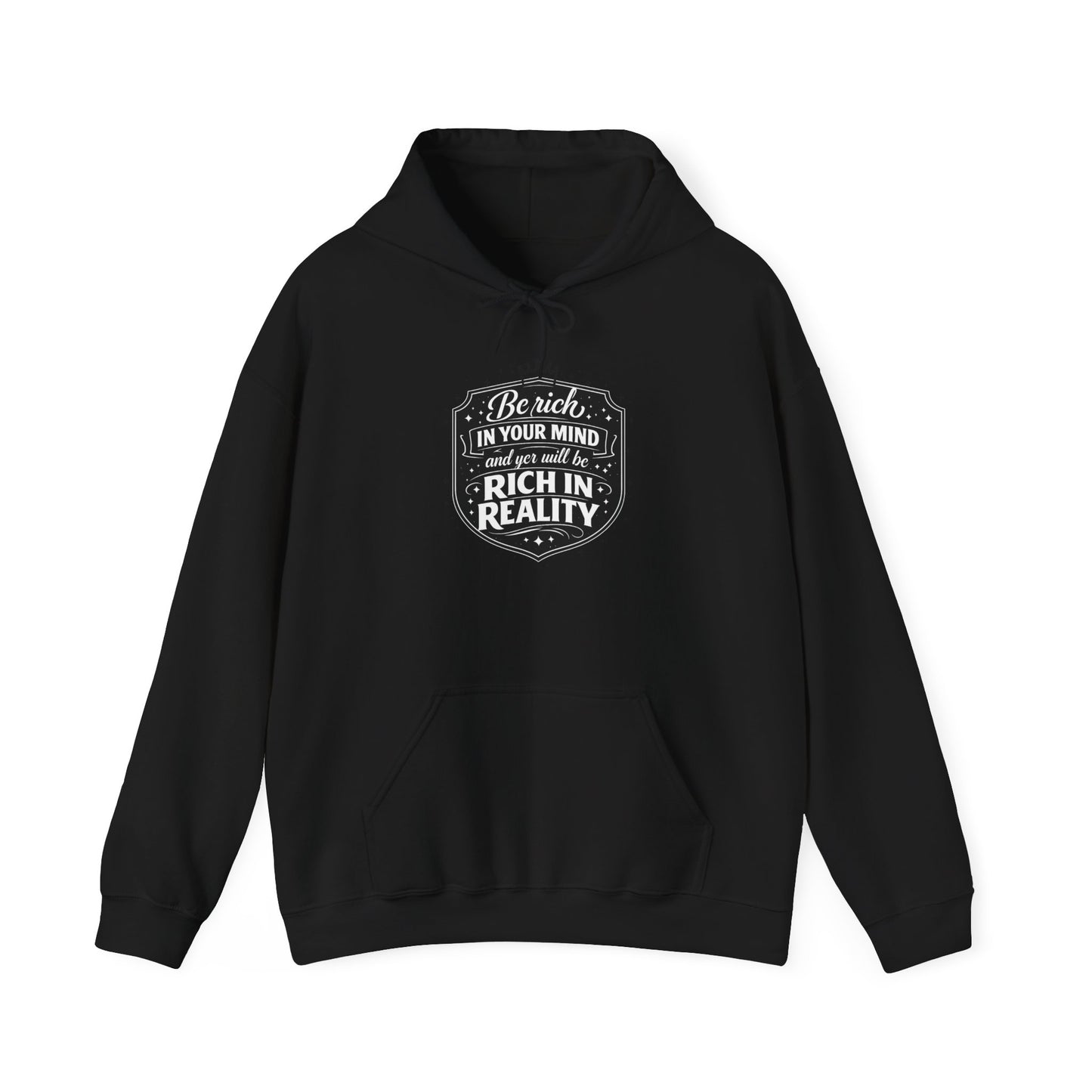 Hoodie — “Be Rich in Your Mind, Rich in Reality” Inspirational Pullover