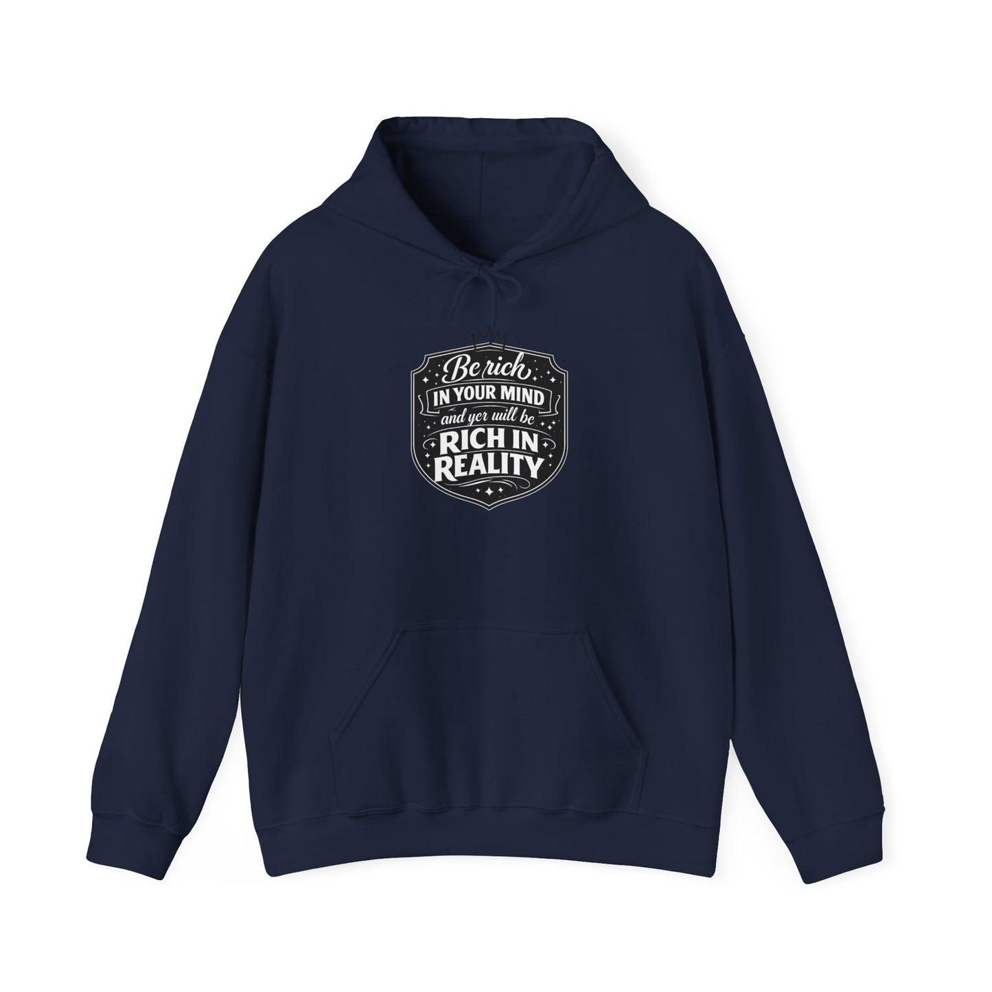 Hoodie — “Be Rich in Your Mind, Rich in Reality” Inspirational Pullover