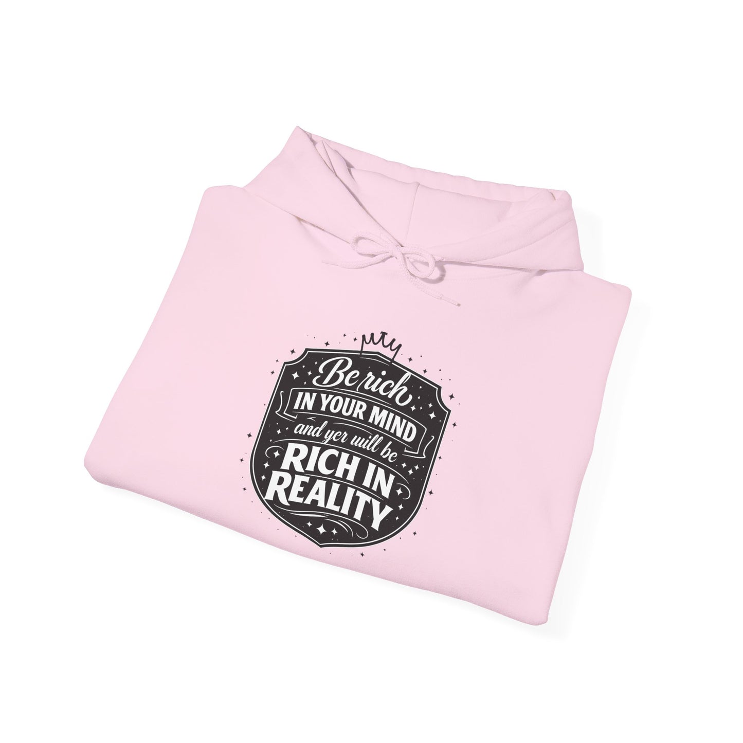 Hoodie — “Be Rich in Your Mind, Rich in Reality” Inspirational Pullover