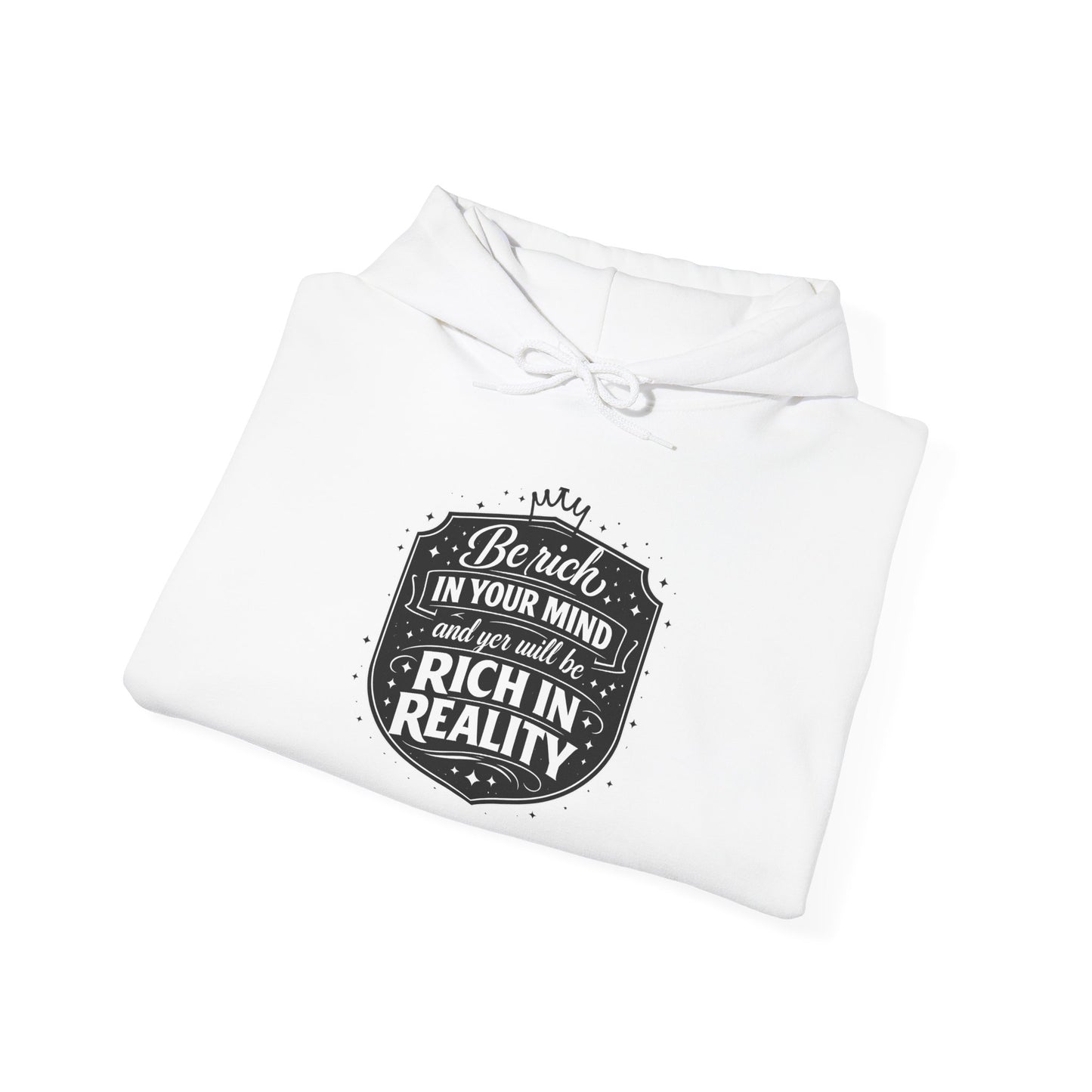 Hoodie — “Be Rich in Your Mind, Rich in Reality” Inspirational Pullover