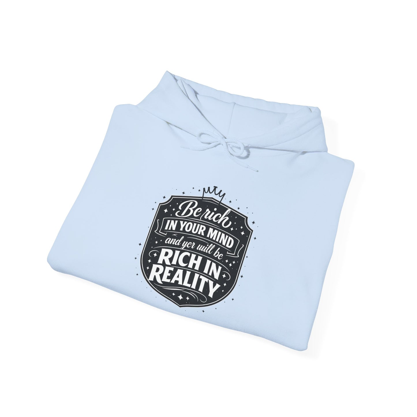 Hoodie — “Be Rich in Your Mind, Rich in Reality” Inspirational Pullover