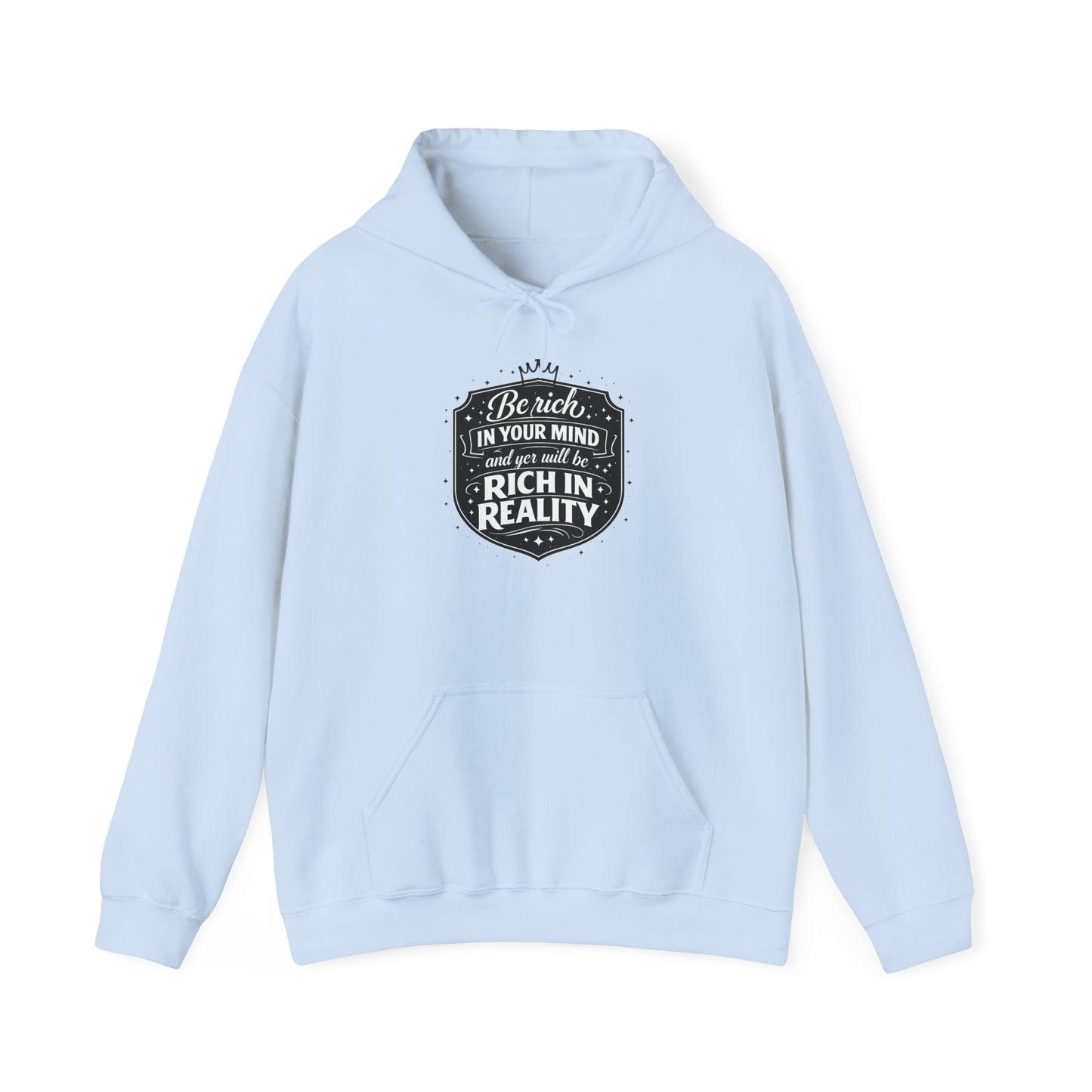 Hoodie — “Be Rich in Your Mind, Rich in Reality” Inspirational Pullover