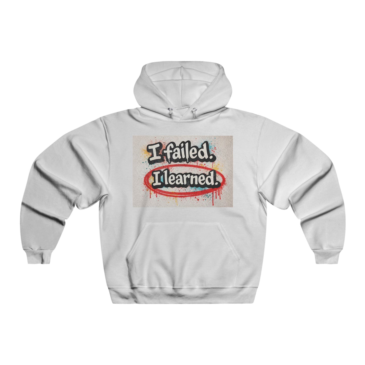 I Failed I Learned Hoodie - Inspirational Graphic Hooded Sweatshirt