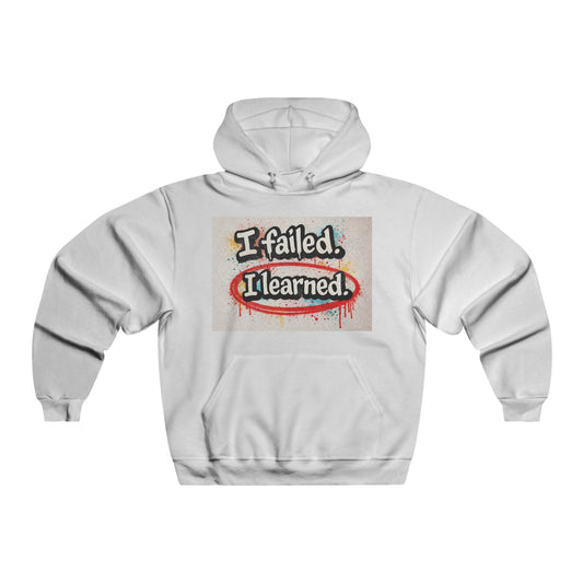 I Failed I Learned Hoodie - Inspirational Graphic Hooded Sweatshirt
