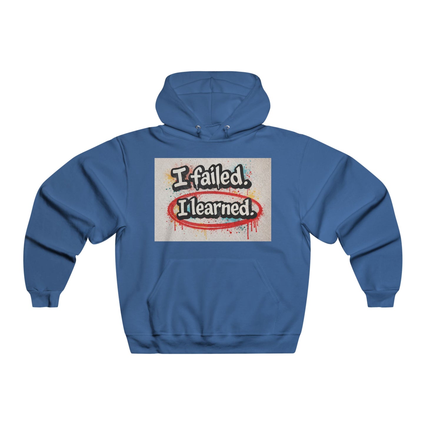 I Failed I Learned Hoodie - Inspirational Graphic Hooded Sweatshirt
