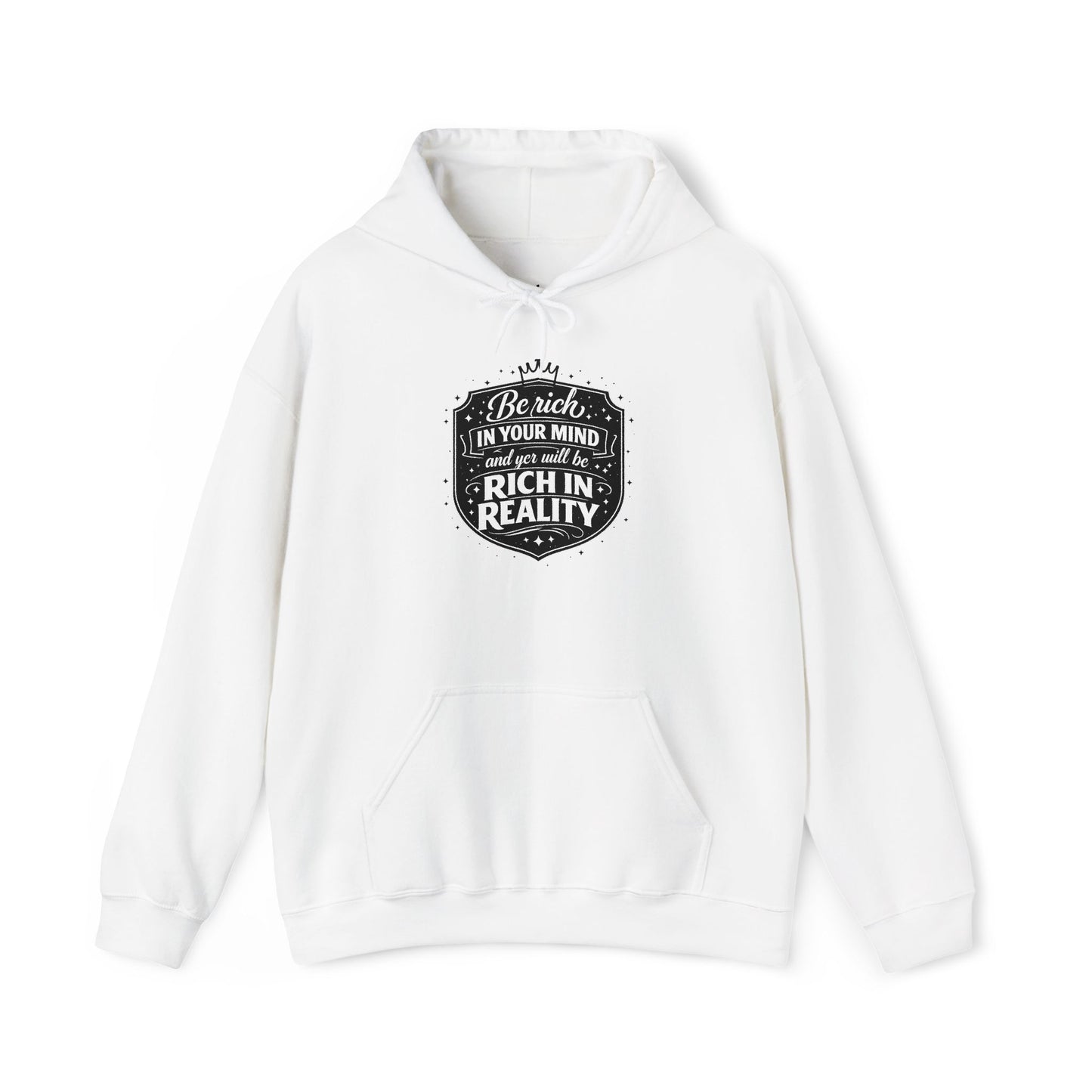 Hoodie — “Be Rich in Your Mind, Rich in Reality” Inspirational Pullover