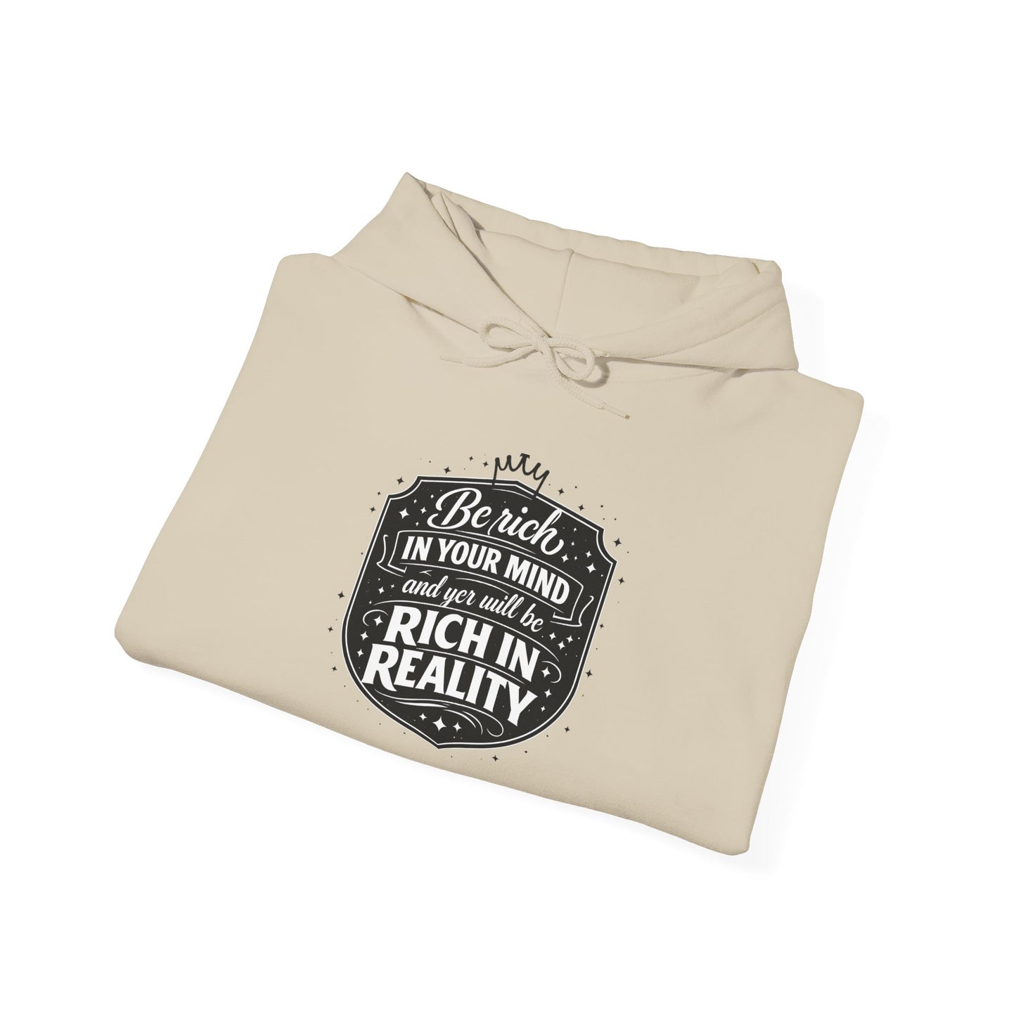Hoodie — “Be Rich in Your Mind, Rich in Reality” Inspirational Pullover