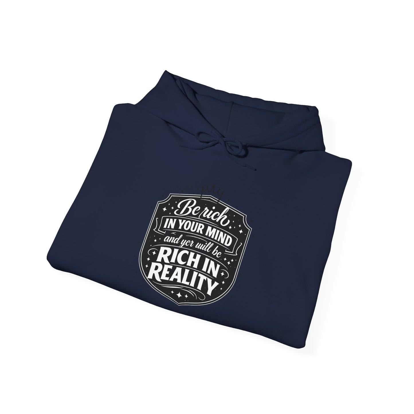 Hoodie — “Be Rich in Your Mind, Rich in Reality” Inspirational Pullover