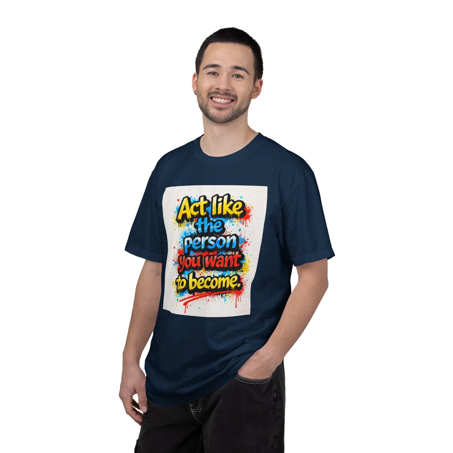 Motivational Graffiti T-Shirt – "Act Like the Person You Want to Become"