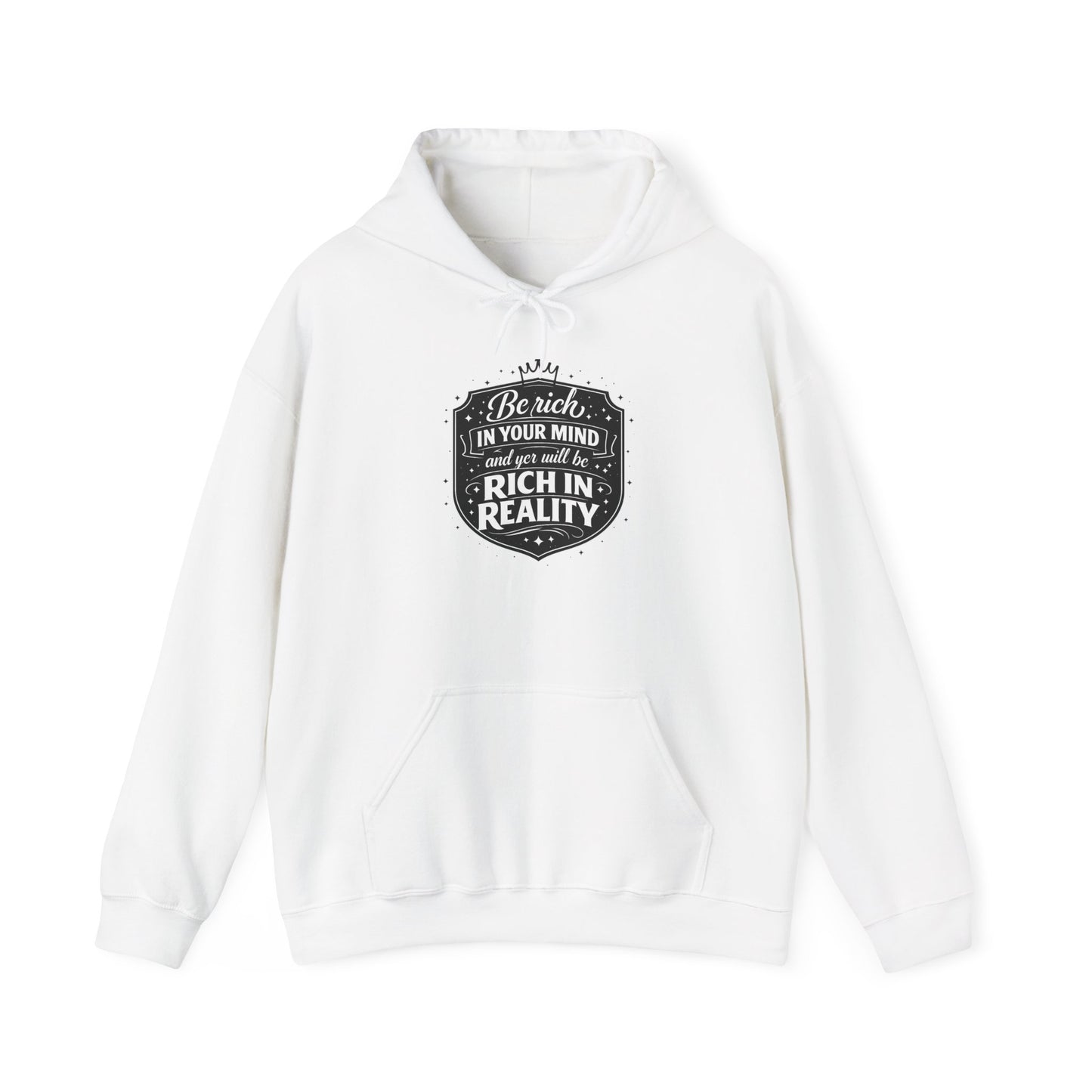 Hoodie — “Be Rich in Your Mind, Rich in Reality” Inspirational Pullover
