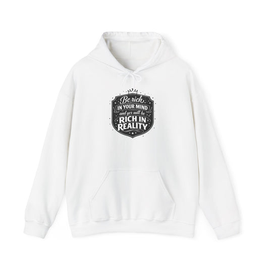 Hoodie — “Be Rich in Your Mind, Rich in Reality” Inspirational Pullover