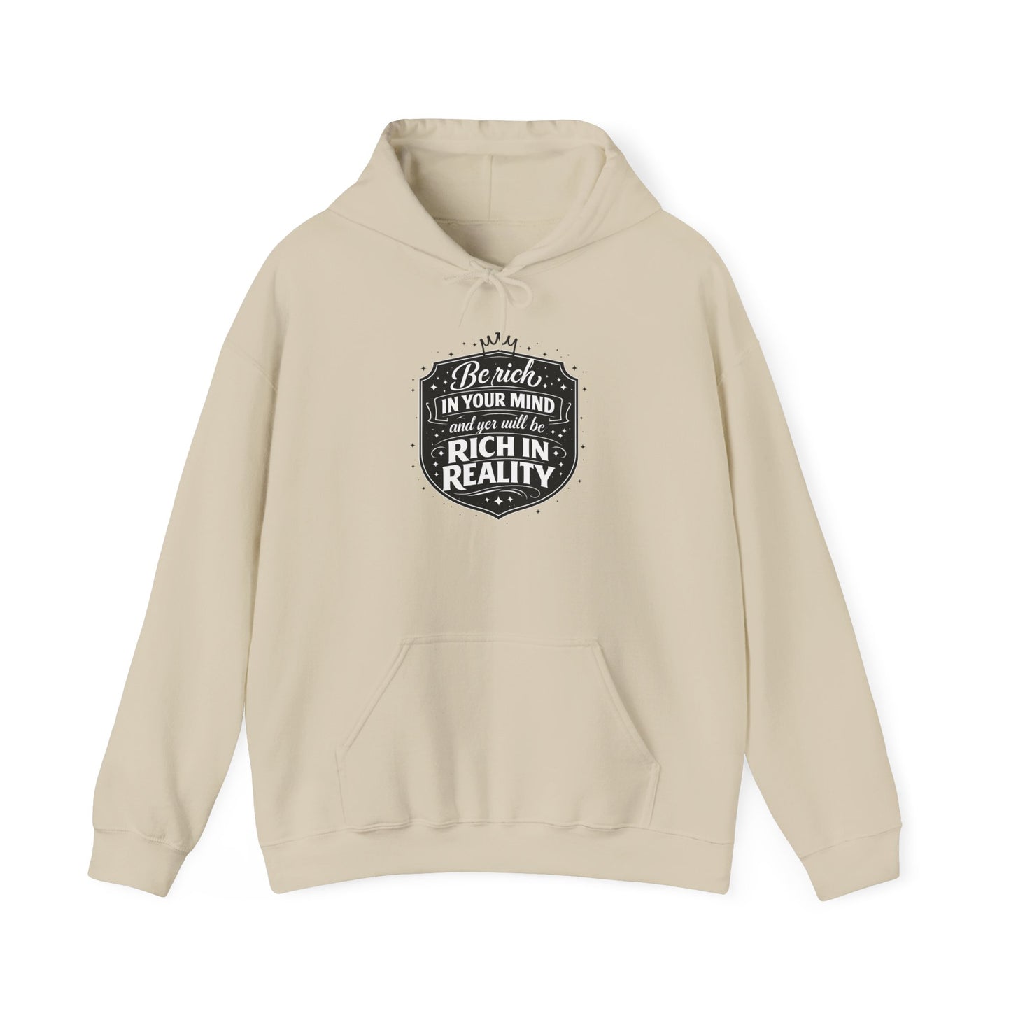 Hoodie — “Be Rich in Your Mind, Rich in Reality” Inspirational Pullover